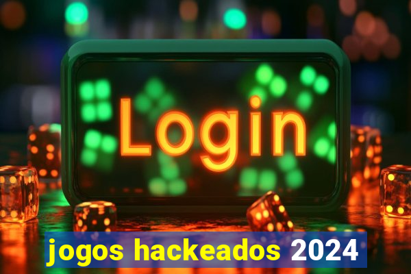 jogos hackeados 2024